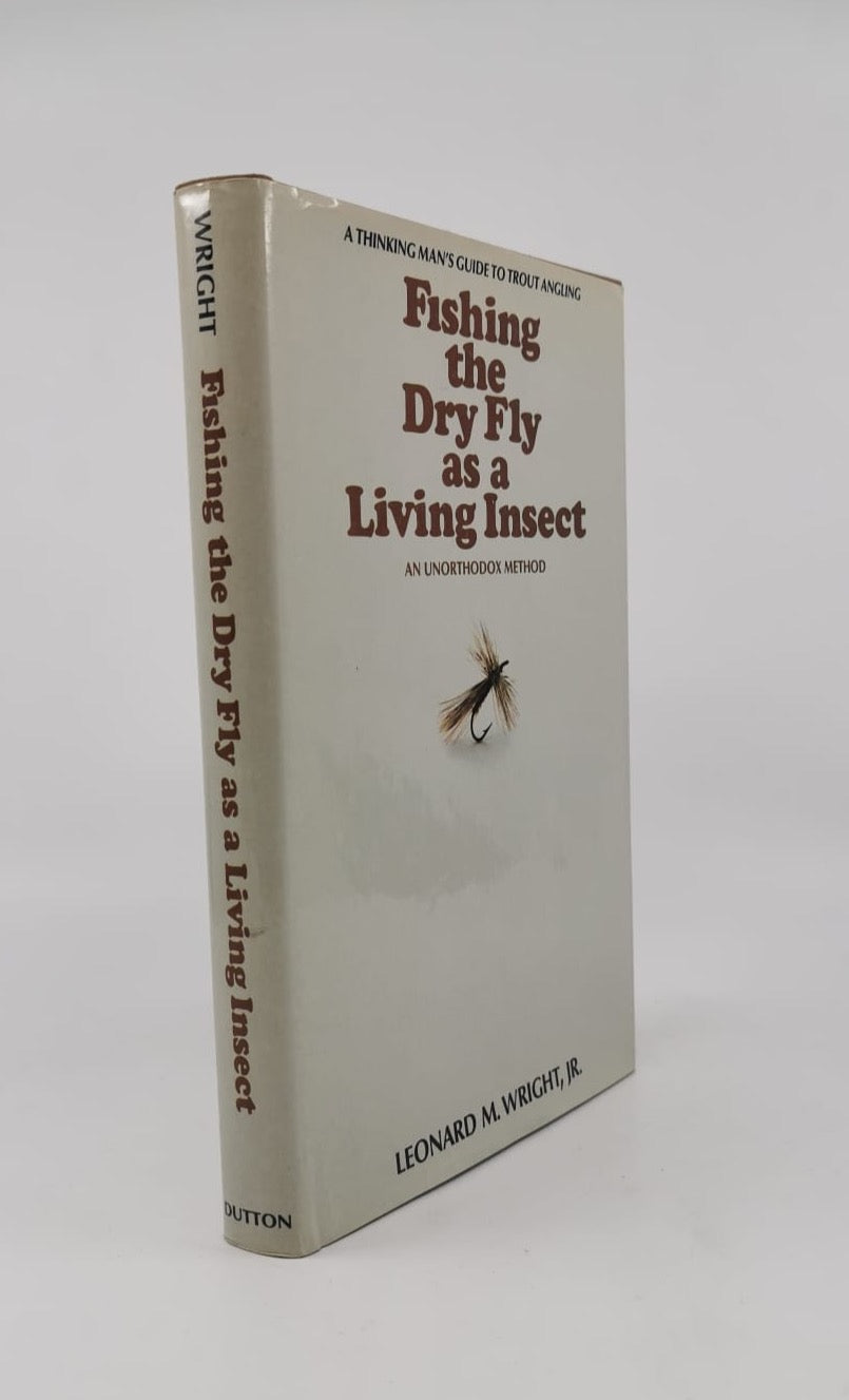 Fishing the Dry Fly as a Living Insect