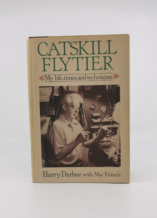 Catskill Flytier: My life, times, and techniques - Signed Copy