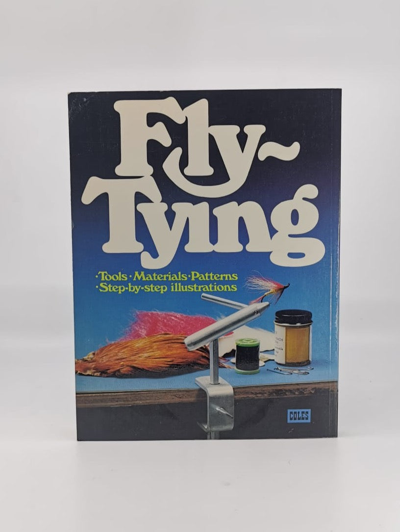 Fly-Tying: Tools, Materials, Patterns, Step By Step Illustrations