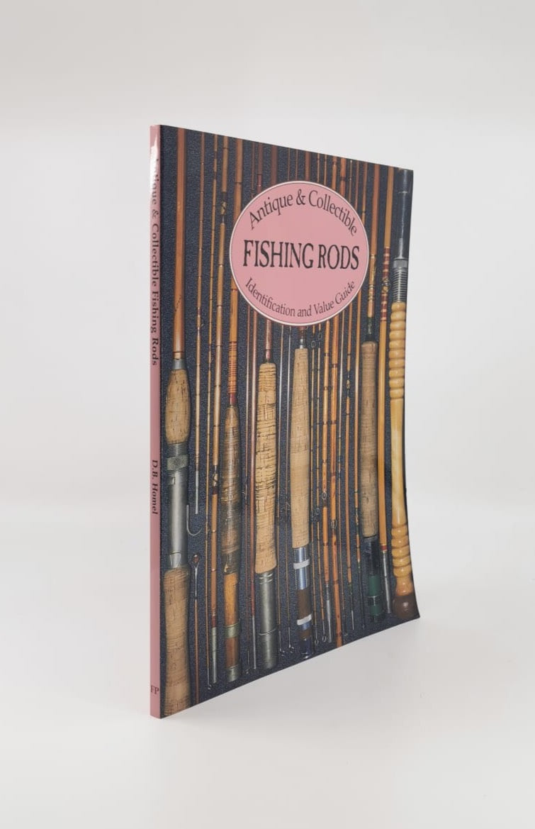 Antique and Collectible Fishing Rods Identification and Value Guide