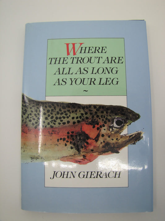 Where the Trout Are All as Long as Your Leg